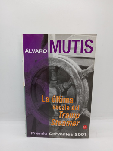 La Última Escala Del Tramp Steamer - Álvaro Mutis - Novela 