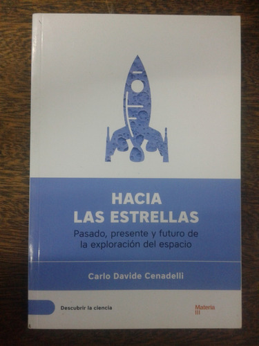 Hacia Las Estrellas * Exploracion * Carlo D. Cenadelli *