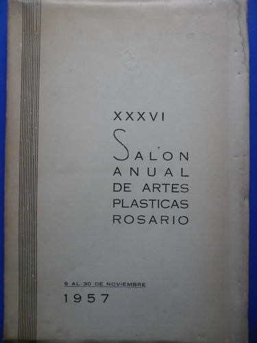 Catalogo Xxxvi Salon Anual Artes Plasticas 1957 Rosario /