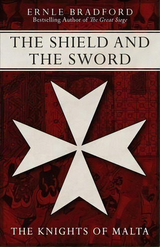 The Shield And The Sword, De Ernle Bradford. Editorial Open Road Media, Tapa Blanda En Inglés