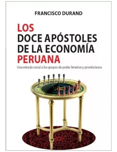 Los Doce Apóstoles  De La  Economía  Peruana.  Nuevo 