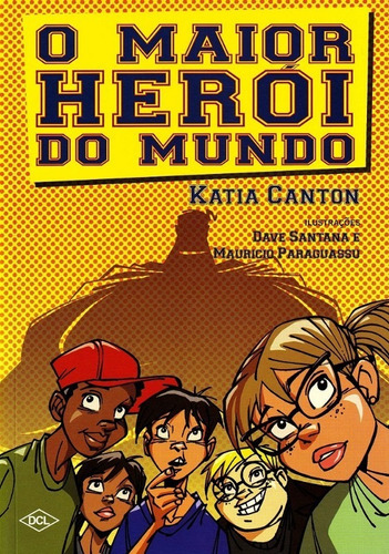 Maior Heroi Do Mundo, O, De Canton, Katia. Editora Dcl - Difusao Cultural Do Livr, Capa Mole Em Português, 2009