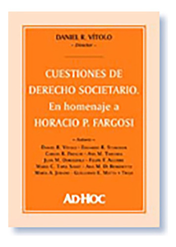 Cuestiones De Derecho Societario. En Homenaje A Horacio P. F