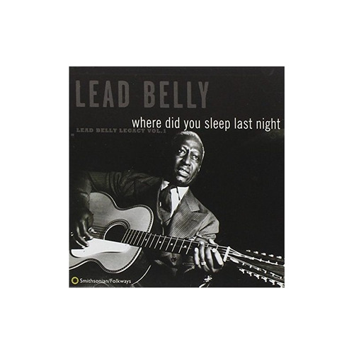 Lead Belly Where Did You Sleep Last Night Leadbelly Legac Cd