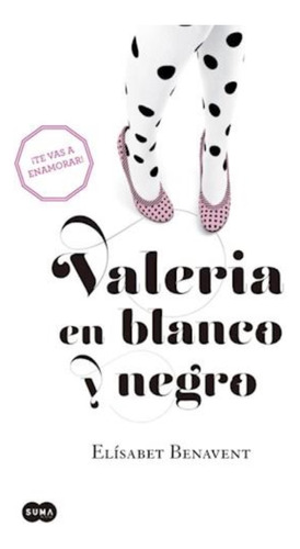 Valeria En Blanco Y Negro. Saga Valeria 3