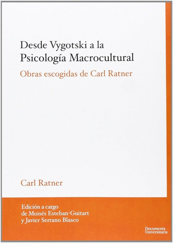 Desde Vygotski a la PsicologÃÂa Macrocultural, de Ratner, Carl. Editorial Documenta Universitaria, tapa blanda en español