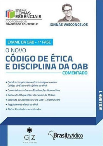 Novo Codigo De Etica E Disciplina Da Oab Comentado - Vol. 1 - 1ªed.(2016), De Jonas Vasconcelos. Editora Gz Editora, Capa Mole, Edição 1 Em Português, 2016