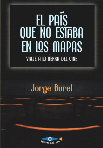 Libro El País Que No Estaba En Los Mapas De Jorge Burel