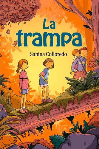 La Trampa, de Sabina Colloredo. Serie 9583066467, vol. 1. Editorial Panamericana editorial, tapa dura, edición 2023 en español, 2023