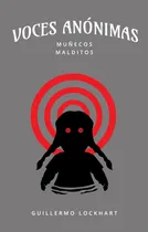 Comprar Voces Anonimas Tomo 6. Muñecos Malditos..* - Guillermo Lockh