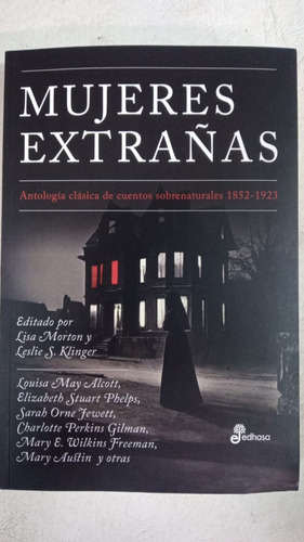 Mujeres Extrañas - Lisa Morton Y Leslie Klinger (eds.) 