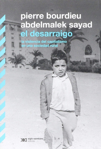 Pierre Bourdieu Sayad - El Desarraigo