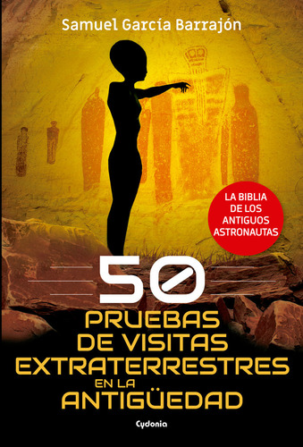 50 Pruebas De Visitas Extraterrestres En La Antigüedad - Gar