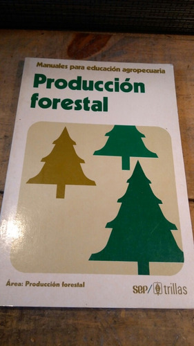 Libro Producción Forestal Cómo Plantar Árboles Bosques C