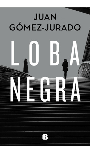 Libro Loba Negra - Juan Gomez Jurado - Ediciones B