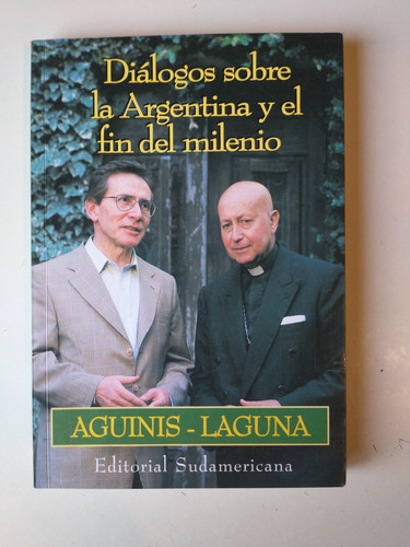 Diálogo Sobre Argentina Y El Fin Del Mundo Aguinis Laguna