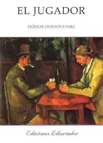 El Jugador - Fiodor Dostoyevski - Libertador Libro Nuevo