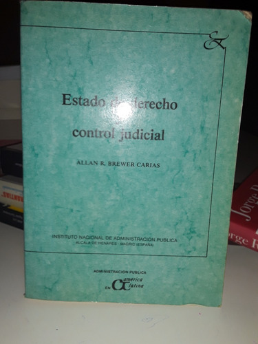 Estado De Derecho Y Control Judicial- Allan R. Brewer Carias