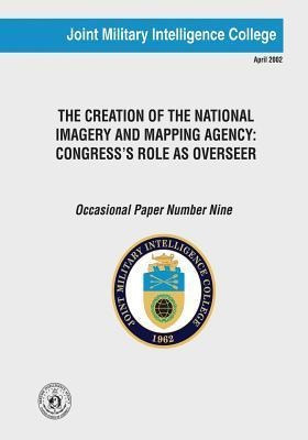 Libro The Creation Of The National Imagery And Mapping Ag...