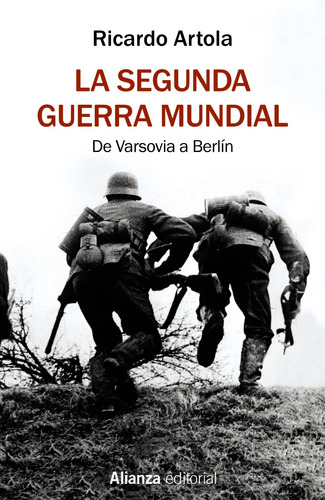 La Segunda Guerra Mundial, de Artola, Ricardo. Editorial Alianza, tapa blanda en español, 2021