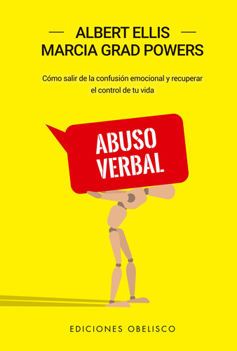 Abuso verbal (N.E.): Cómo salir de la confusión emocional y recuperar el control de tu vida, de Ellis, Albert. Editorial Ediciones Obelisco, tapa blanda en español, 2021