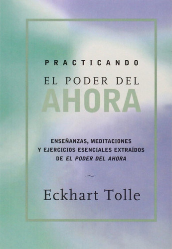 Libro: Practicando El Poder De Ahora: Practicing The Power O