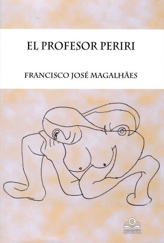 El profesor Periri, de Magalhaes, Francisco José. Editorial Entorno Gráfico J.A.R.D. 2006, S.L., tapa blanda en español