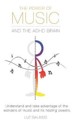 Libro The Power Of Music And The Adhd Brain : Understand ...