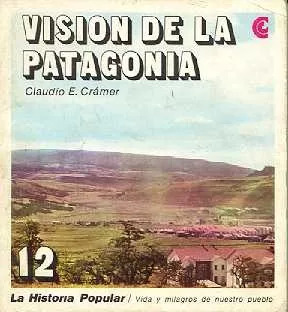 Claudio E. Cramer: Vision De La Patagonia