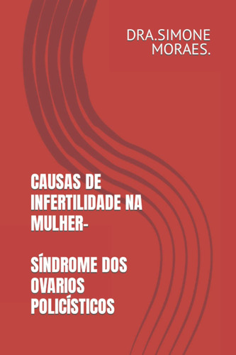 Causas De Infertilidade Na Mulher- Síndrome Dos Ovarios Poli