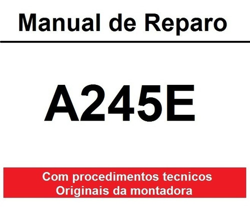 Manual De Reparo Cambio Automático A245e