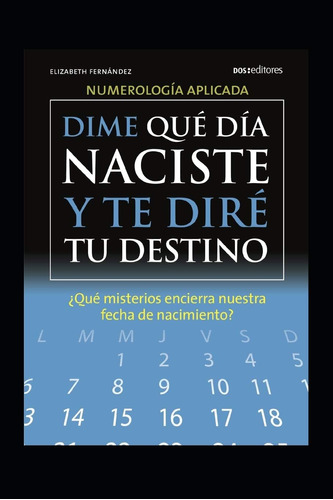 Libro Dime Que Dia Naciste Y Te Dire Tu Destino