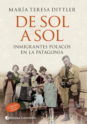 Libro De Sol A Sol . Inmigrantes Polacos En La Patagonia De 