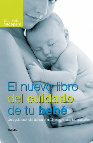 Libro El Nuevo Libro Del Cuidado De Tu Bebé De Miriam Stoppa
