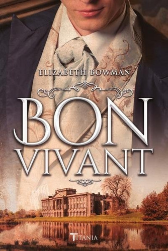 Bon Vivant, De Bowman, Elizabeth. Editorial Titania, Tapa Blanda En Español