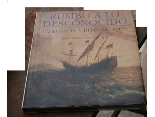 Rumbo A Lo Desconocido , Navegantes Y Descubridores