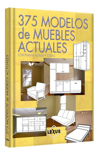 Libro 375 Modelos De Muebles Actuales - Lexus Editores