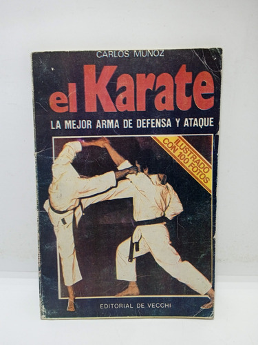 El Karate - La Mejor Arma De Defensa Y Ataque - Carlos M. 