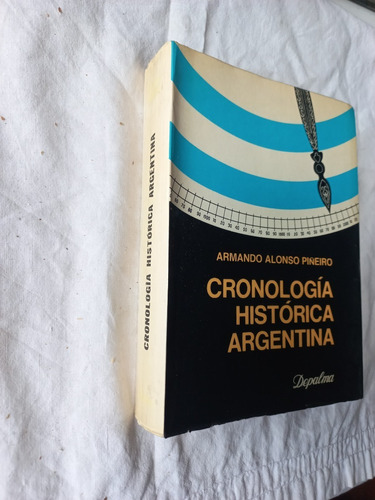 Cronologia Historica Argentina - Alonso Piñeiro