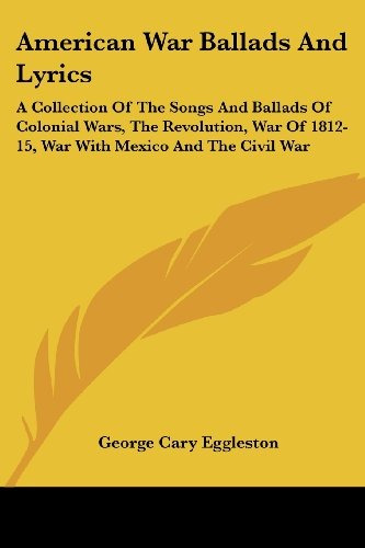 American War Ballads And Lyrics A Collection Of The Songs An