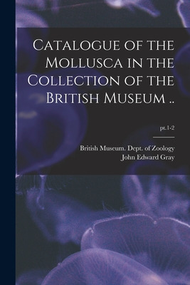 Libro Catalogue Of The Mollusca In The Collection Of The ...