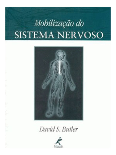 Mobilização do sistema nervoso, de Butler, David S.. Editora Manole LTDA, capa mole em português, 2003