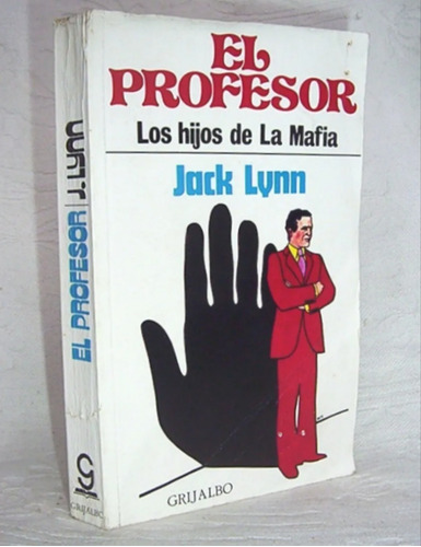 El Profesor Hijos De La Mafia Jack Lynn Novela / N Grijalbo