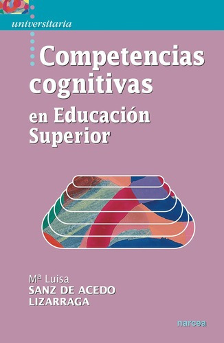 Competencias Cognitivas En Educación Superior, De Mª Luisa Sanz De Acedo Lizarraga. Editorial Narcea, Tapa Blanda, Edición 2 En Español, 2012