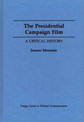 Libro The Presidential Campaign Film - Joanne Morreale