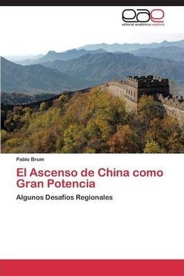 El Ascenso De China Como Gran Potencia - Brum Pablo