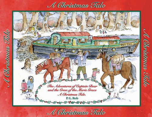 The Adventures of Captain Bear and the Crew of the Marie Grace. A Christmas Tale, de Rob, P. G.. Editorial LIGHTNING SOURCE INC, tapa blanda en inglés
