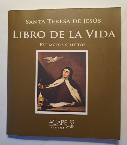 Libro De La Vida. Extractos Selectos De Sta Teresa De Jesús