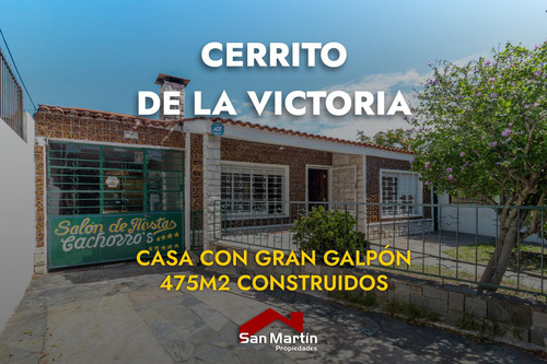 Casa Con Local / Galpón, 475m2 Construidos, Cerrito De La Victoria