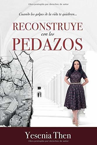 Reconstruye Con Los Pedazos